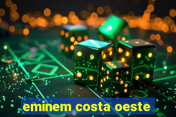 eminem costa oeste